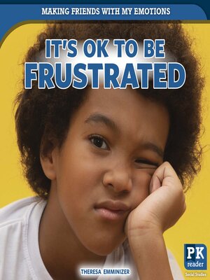 cover image of It's OK to Be Frustrated